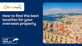 How to find the best location for your overseas property