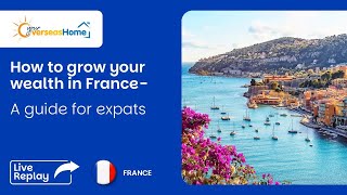How to grow your wealth in France – a guide for expats