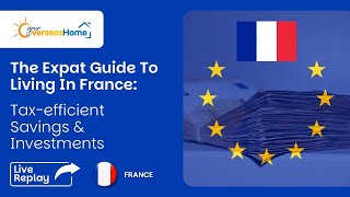 The Expat Guide To Living In France: Tax-efficient Savings & Investments