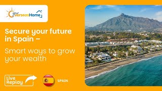 Secure your future in Spain – smart ways to grow your wealth